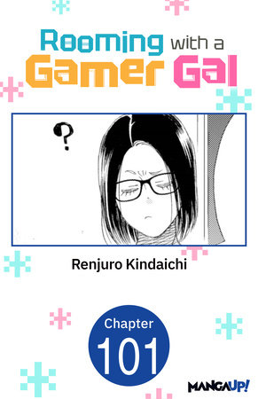 Rooming with a Gamer Gal #101 by Renjuro Kindaichi
