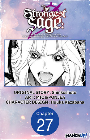 The Strongest Sage: The Story of a Talentless Man Who Mastered Magic and Became the Best #027 by Shinkoshoto,MIO,PONJEA