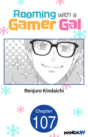 Rooming with a Gamer Gal #107 by Renjuro Kindaichi
