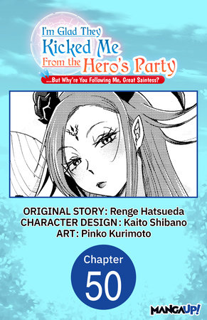 I'm Glad They Kicked Me From The Hero's Party... But Why're you following me, Great Saintess? #050 by Renge Hatsueda, Kaito Shibano and Pinko Kurimoto