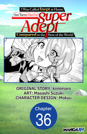 I Was Called Inept at Home, but Turns Out I'm Super Adept Compared to the Rest of the World #036 by kimimaro and Masashi Suzuki