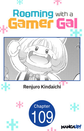 Rooming with a Gamer Gal #109 by Renjuro Kindaichi