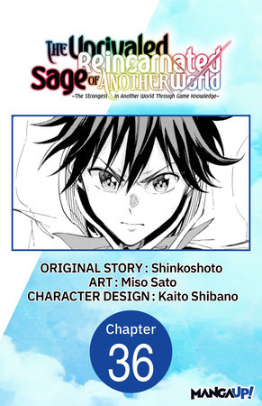 The Unrivaled Reincarnated Sage of Another World -The Strongest in Another World Through Game Knowledge- #036