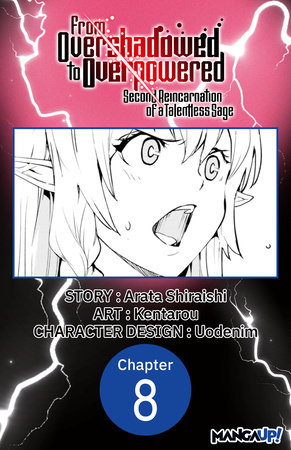 From Overshadowed to Overpowered: Second Reincarnation of a Talentless Sage #008 by Arata Shiraishi and Kentarou