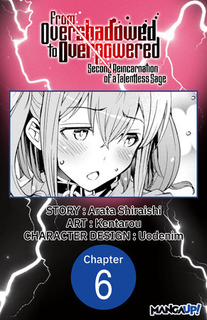 From Overshadowed to Overpowered: Second Reincarnation of a Talentless Sage #006 by Arata Shiraishi and Kentarou
