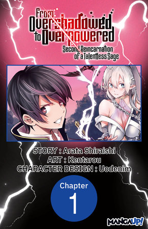 From Overshadowed to Overpowered: Second Reincarnation of a Talentless Sage #001 by Arata Shiraishi and Kentarou