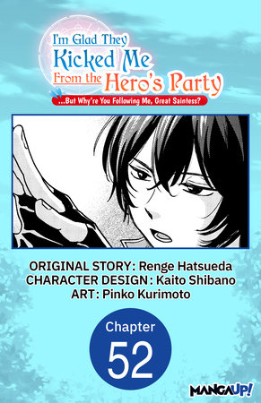 I'm Glad They Kicked Me From The Hero's Party... But Why're you following me, Great Saintess? #052 by Renge Hatsueda, Kaito Shibano and Pinko Kurimoto