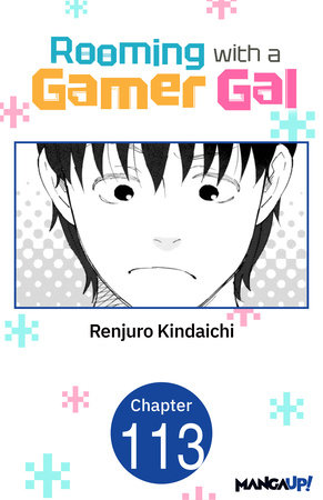 Rooming with a Gamer Gal #113 by Renjuro Kindaichi