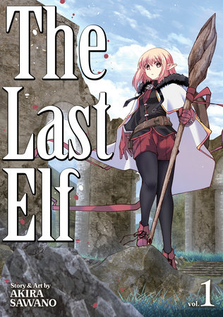 The Last Elf Vol. 1 by Akira Sawano