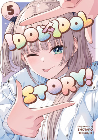 IDOL x IDOL STORY! Vol. 5 by Shotaro Tokuno