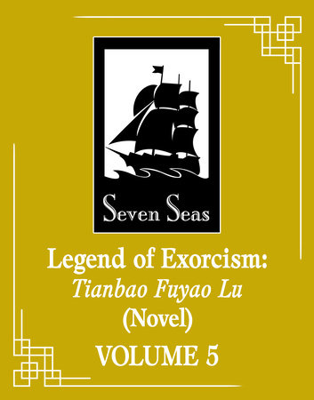 Legend of Exorcism: Tianbao Fuyao Lu (Novel) Vol. 5 by Fei Tian Ye Xiang