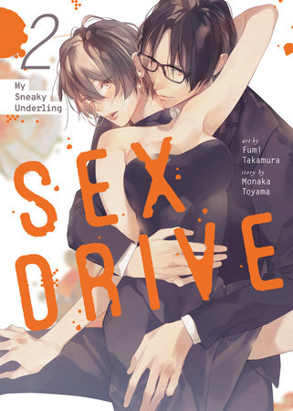 SEX DRIVE (Manga) Vol. 2 - My Sneaky Underling by Monaka