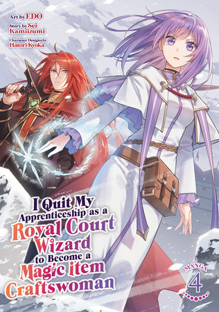 I Quit My Apprenticeship as a Royal Court Wizard to Become a Magic Item Craftswoman (Manga) Vol. 4 by Sei Kamiizumi