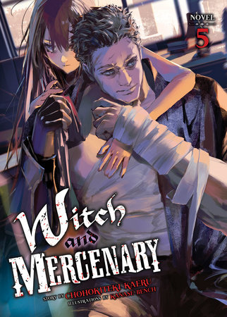 Witch and Mercenary (Light Novel) Vol. 5 by Chohokiteki Kaeru
