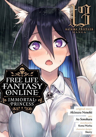 Free Life Fantasy Online: Immortal Princess (Manga) Vol. 13 by Akisuzu Nenohi