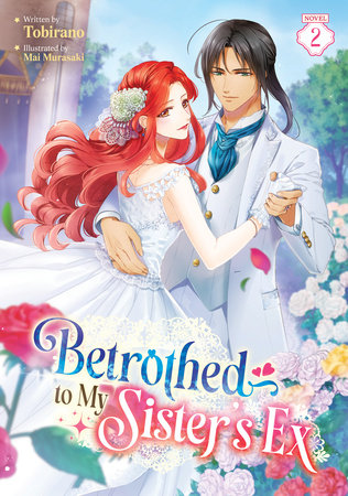 Betrothed to My Sister's Ex (Light Novel) Vol. 2 by Tobirano