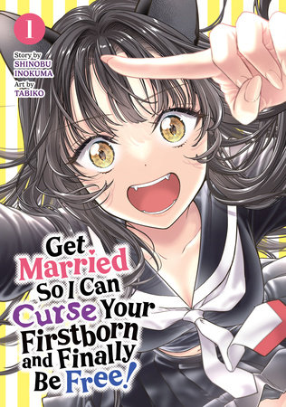 Get Married So I Can Curse Your Firstborn and Finally Be Free! Vol. 1 by Inokuma, Shinobu