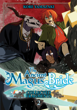 The Ancient Magus' Bride: Collected Fragments Vol. 2 by Kore