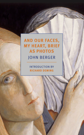 And our faces, my heart, brief as photos by John Berger
