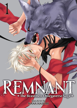 Remnant: The Beastmen Omegaverse Saga Vol. 1 by Hana Hasumi