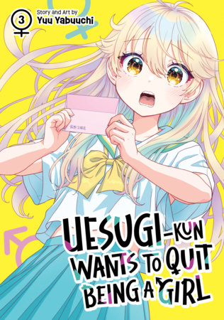 Uesugi-kun Wants to Quit Being a Girl Vol. 3 by Yuu Yabuuchi