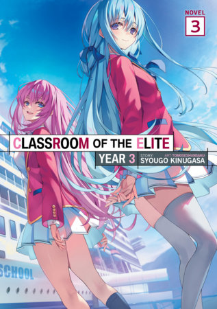 Classroom of the Elite: Year 3 (Light Novel) Vol. 3 by Syougo Kinugasa
