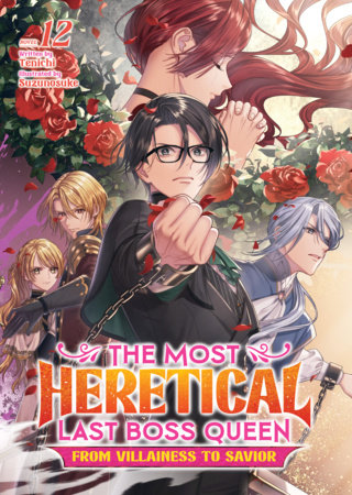 The Most Heretical Last Boss Queen: From Villainess to Savior (Light Novel) Vol. 12 by Tenichi
