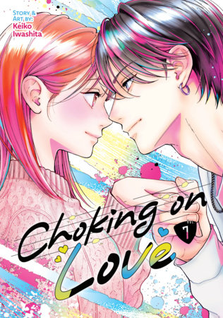 Choking on Love Vol. 7 by Keiko Iwashita