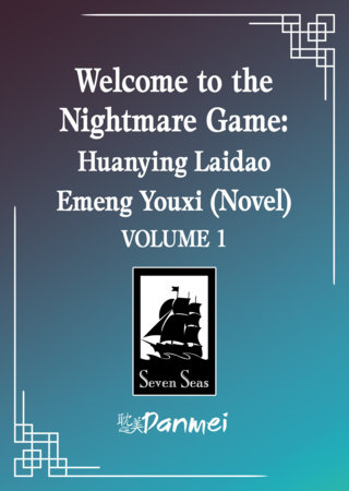 Welcome to the Nightmare Game: Huanying Laidao Emeng Youxi (Novel) Vol. 1 by Bo Mu Bing Lun