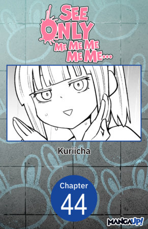 See Only Me Me Me Me Me.. #044