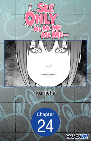 See Only Me Me Me Me Me.. #024 by Kuriicha