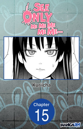 See Only Me Me Me Me Me.. #015 by Kuriicha