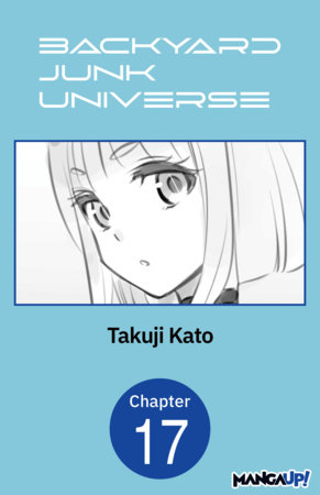 Backyard Junk Universe #017