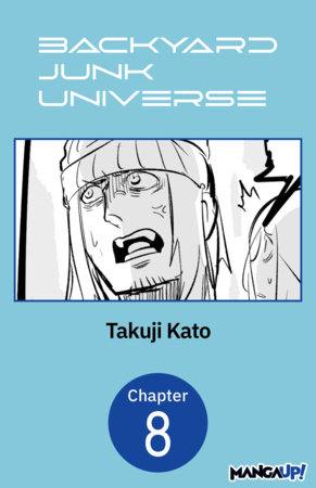 Backyard Junk Universe #008