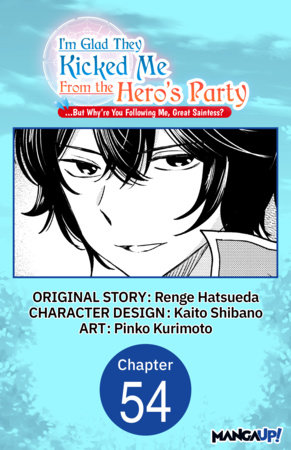 I'm Glad They Kicked Me From The Hero's Party... But Why're you following me, Great Saintess? #054 by Renge Hatsueda, Kaito Shibano and Pinko Kurimoto