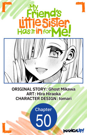 My Friend's Little Sister Has It in for Me! #050 by Ghost Mikawa and Hira Hiraoka