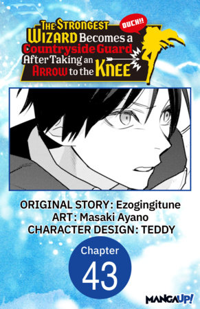 The Strongest Wizard Becomes a Countryside Guard After Taking an Arrow to the Knee #043