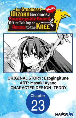 The Strongest Wizard Becomes a Countryside Guard After Taking an Arrow to the Knee #023 by Ezogingitune and Masaki Ayano