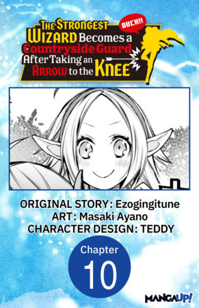 The Strongest Wizard Becomes a Countryside Guard After Taking an Arrow to the Knee #010 by Ezogingitune and Masaki Ayano