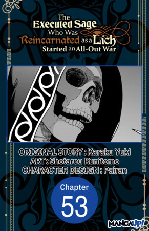 The Executed Sage Who Was Reincarnated as a Lich Started an All-Out War #053