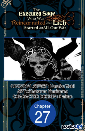 The Executed Sage Who Was Reincarnated as a Lich Started an All-Out War #027 by Karaku Yuki and Shotarou Kunitomo