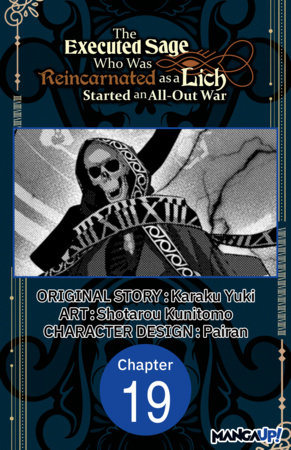 The Executed Sage Who Was Reincarnated as a Lich Started an All-Out War #019 by Karaku Yuki and Shotarou Kunitomo