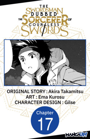 The Swordsman Dubbed the Sorcerer of Countless Swords #017 by Akira Takamitsu and Ema Kurosu