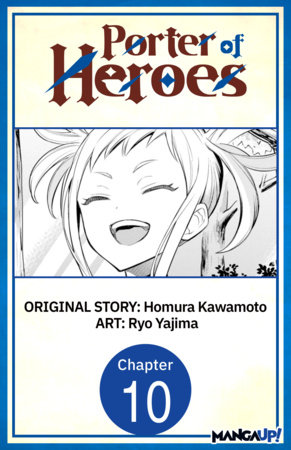 Porter of Heroes #010 by Homura Kawamoto and Ryo Yajima