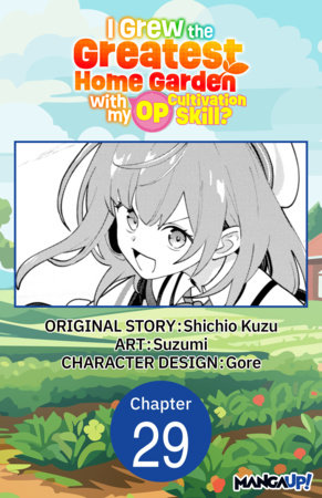 I Grew the Greatest Home Garden with my OP Cultivation Skill? #029 by Shichio Kuzu,Suzumi