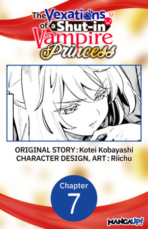 The Vexations of a Shut-in Vampire Princess #007