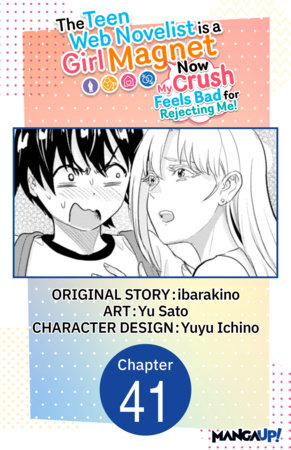 The Teen Web Novelist is a Girl Magnet: Now My Crush Feels Bad for Rejecting Me! #041
