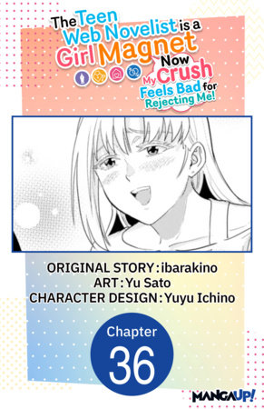 The Teen Web Novelist is a Girl Magnet: Now My Crush Feels Bad for Rejecting Me! #036