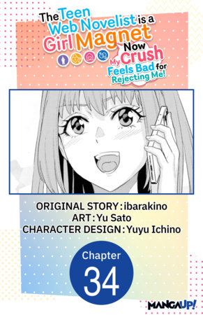 The Teen Web Novelist is a Girl Magnet: Now My Crush Feels Bad for Rejecting Me! #034