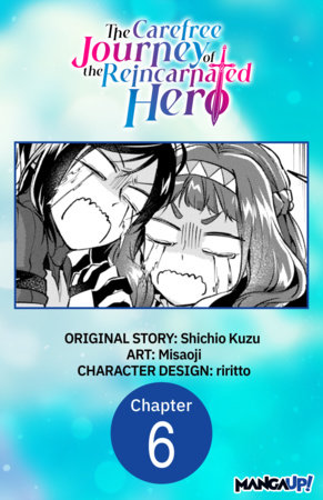 The Carefree Journey of the Reincarnated Hero #006 by Shichio Kuzu and Misaoji
